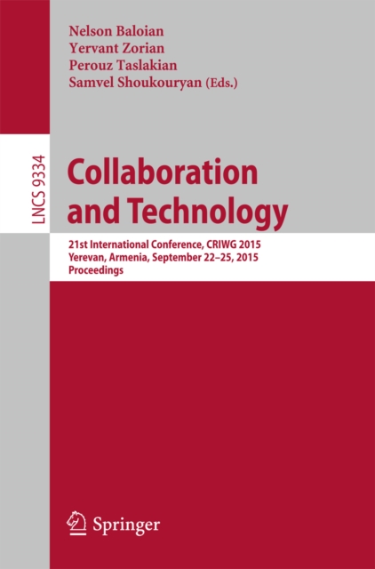 Collaboration and Technology : 21st International Conference, CRIWG 2015, Yerevan, Armenia, September 22-25, 2015, Proceedings, PDF eBook