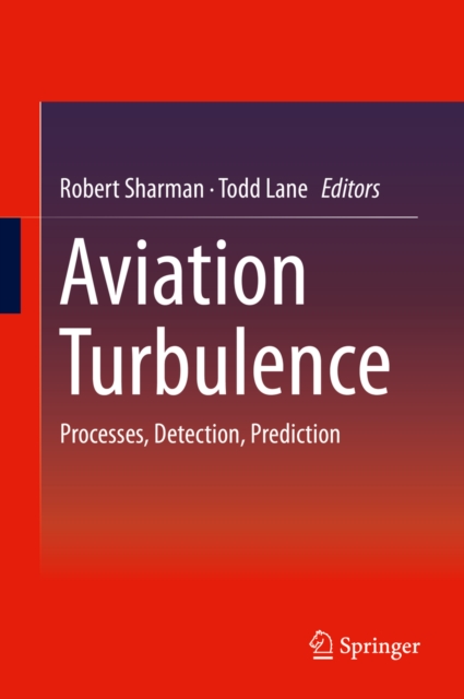 Aviation Turbulence : Processes, Detection, Prediction, PDF eBook