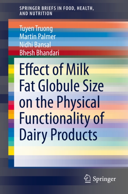 Effect of Milk Fat Globule Size on the Physical Functionality of Dairy Products, PDF eBook