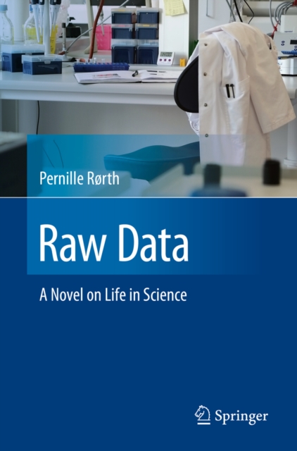 Raw Data : A Novel on Life in Science, PDF eBook