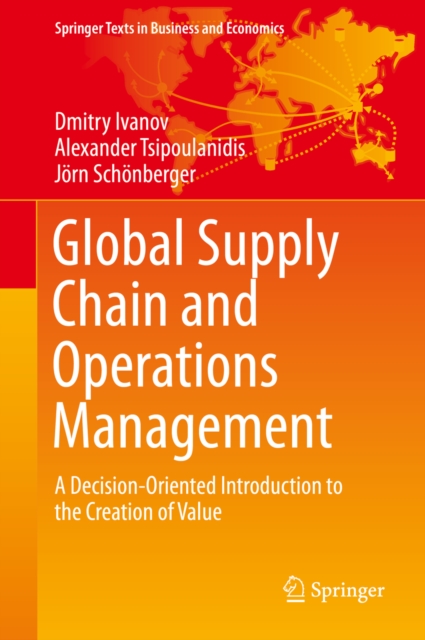 Global Supply Chain and Operations Management : A Decision-Oriented Introduction to the Creation of Value, EPUB eBook