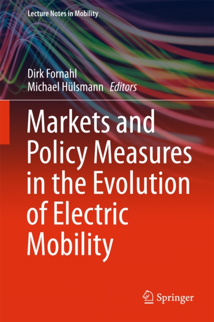 Markets and Policy Measures in the Evolution of Electric Mobility, PDF eBook
