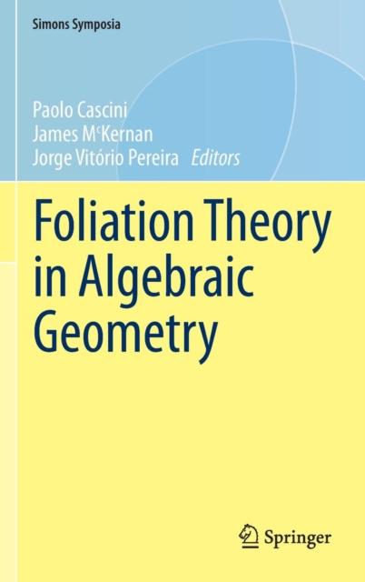 Foliation Theory in Algebraic Geometry, Hardback Book