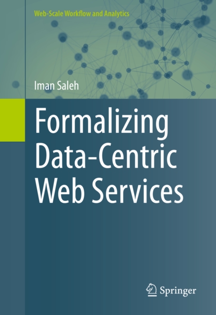 Formalizing Data-Centric Web Services, PDF eBook