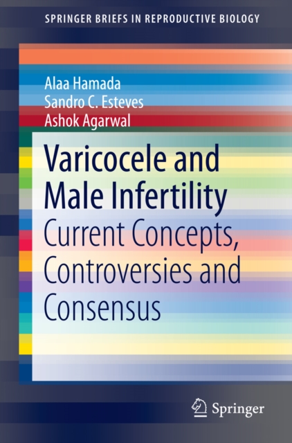 Varicocele and Male Infertility : Current Concepts, Controversies and Consensus, PDF eBook