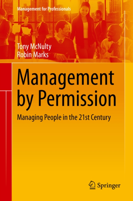 Management by Permission : Managing People in the 21st Century, PDF eBook