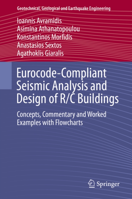 Eurocode-Compliant Seismic Analysis and Design of R/C Buildings : Concepts, Commentary and Worked Examples with Flowcharts, PDF eBook
