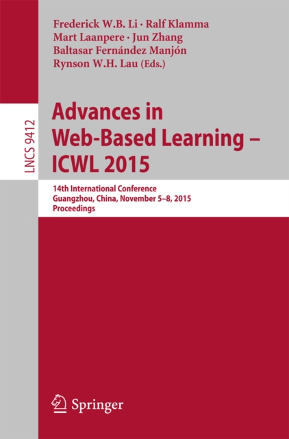 Advances in Web-Based Learning -- ICWL 2015 : 14th International Conference, Guangzhou, China, November 5-8, 2015, Proceedings, PDF eBook