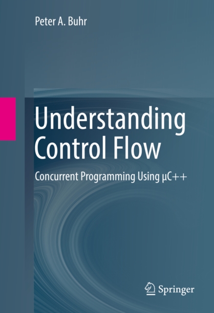 Understanding Control Flow : Concurrent Programming Using ?C++, PDF eBook