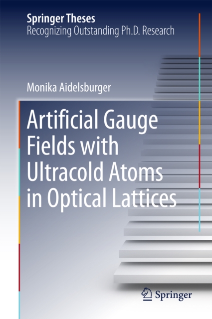 Artificial Gauge Fields with Ultracold Atoms in Optical Lattices, PDF eBook