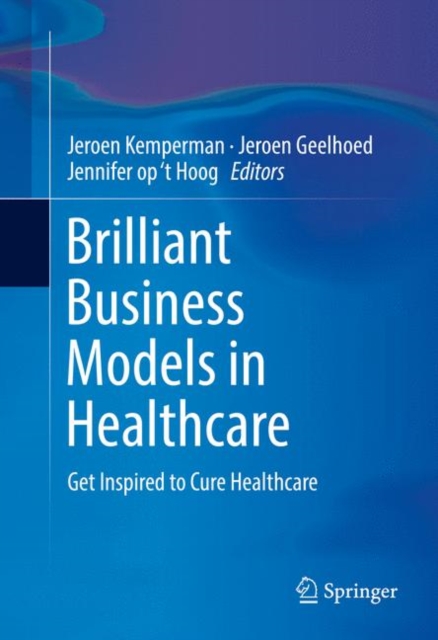 Brilliant Business Models in Healthcare : Get Inspired to Cure Healthcare, EPUB eBook