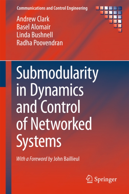 Submodularity in Dynamics and Control of Networked Systems, PDF eBook