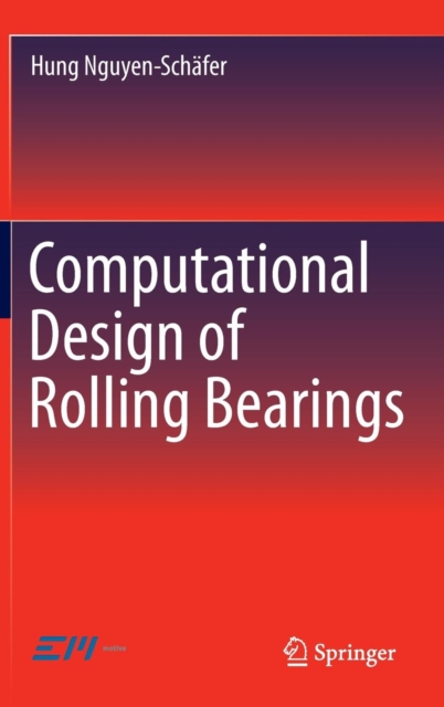 Computational Design of Rolling Bearings, Hardback Book