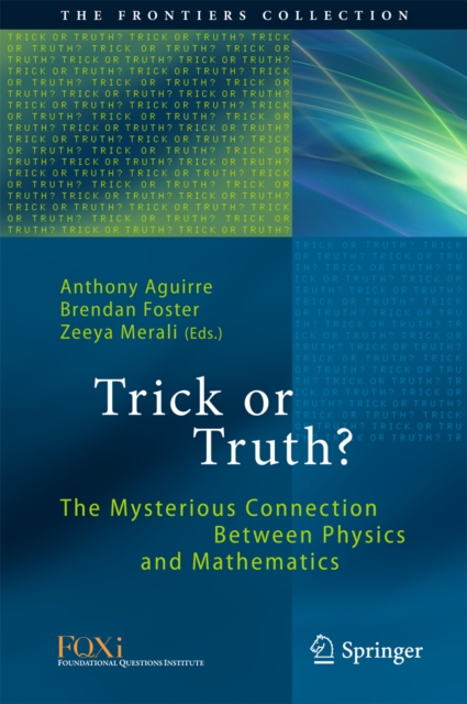 Trick or Truth? : The Mysterious Connection Between Physics and Mathematics, PDF eBook
