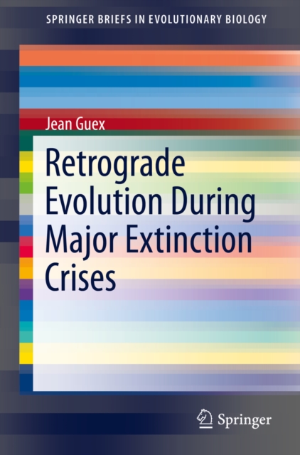 Retrograde Evolution During Major Extinction Crises, PDF eBook