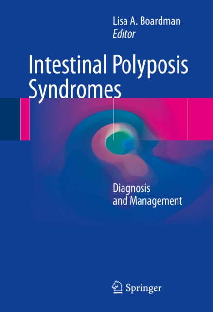 Intestinal Polyposis Syndromes : Diagnosis and Management, PDF eBook