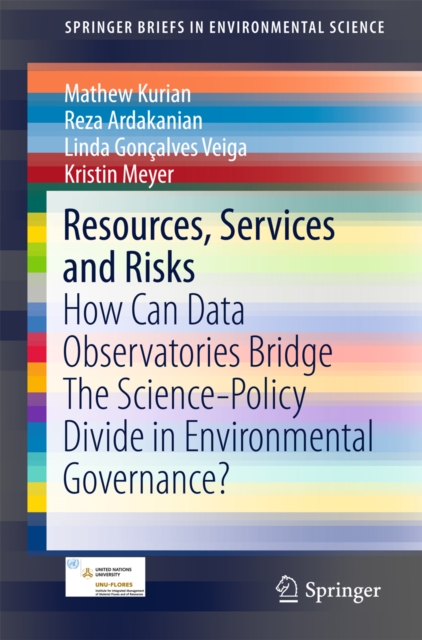 Resources, Services and Risks : How Can Data Observatories Bridge The Science-Policy Divide in Environmental Governance?, PDF eBook