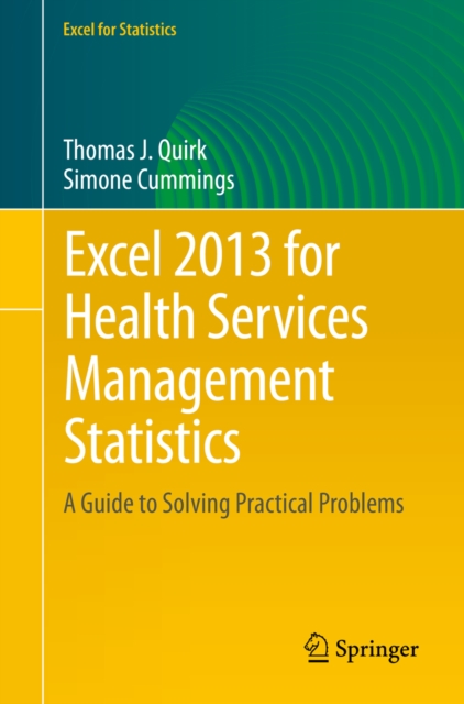 Excel 2013 for Health Services Management Statistics : A Guide to Solving Practical Problems, PDF eBook