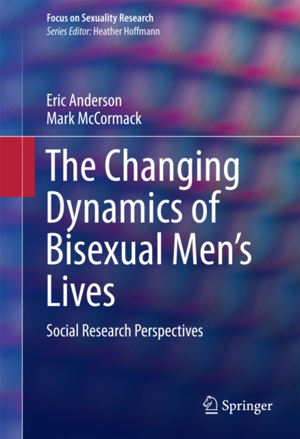 The Changing Dynamics of Bisexual Men's Lives : Social Research Perspectives, PDF eBook