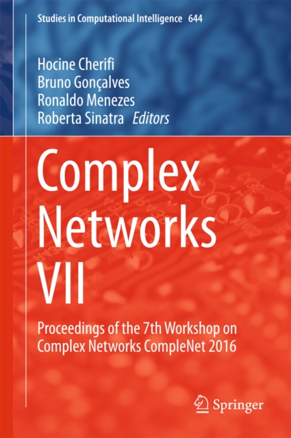 Complex Networks VII : Proceedings of the 7th Workshop on Complex Networks CompleNet 2016, PDF eBook