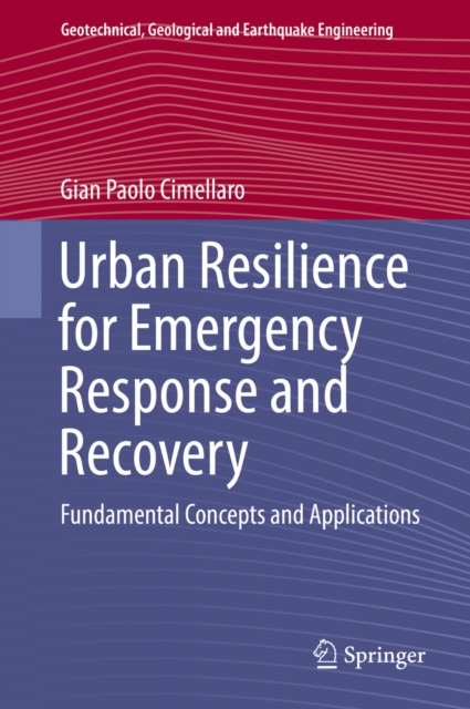 Urban Resilience for Emergency Response and Recovery : Fundamental Concepts and Applications, PDF eBook