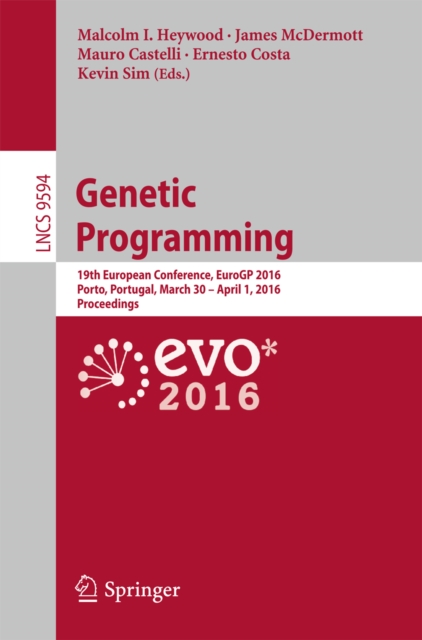 Genetic Programming : 19th European Conference, EuroGP 2016, Porto, Portugal, March 30 - April 1, 2016, Proceedings, PDF eBook