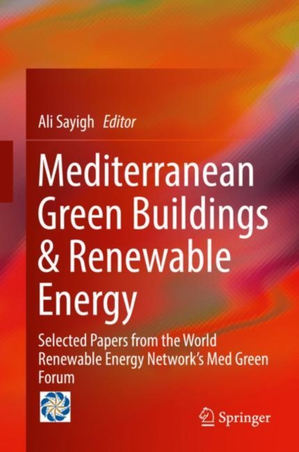 Mediterranean Green Buildings & Renewable Energy : Selected Papers from the World Renewable Energy Network's Med Green Forum, EPUB eBook