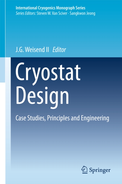 Cryostat Design : Case Studies, Principles and Engineering, PDF eBook