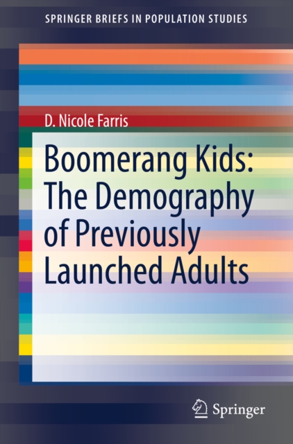 Boomerang Kids: The Demography of Previously Launched Adults, PDF eBook