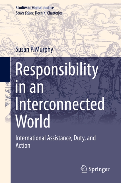 Responsibility in an Interconnected World : International Assistance, Duty, and Action, PDF eBook