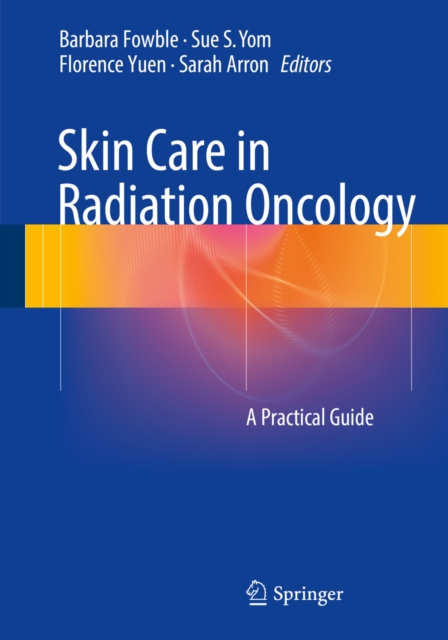 Skin Care in Radiation Oncology : A Practical Guide, PDF eBook
