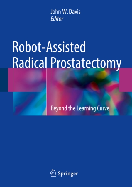 Robot-Assisted Radical Prostatectomy : Beyond the Learning Curve, PDF eBook