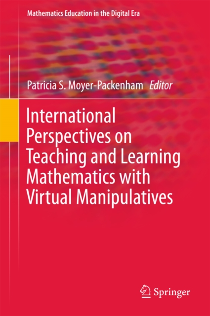 International Perspectives on Teaching and Learning Mathematics with Virtual Manipulatives, PDF eBook