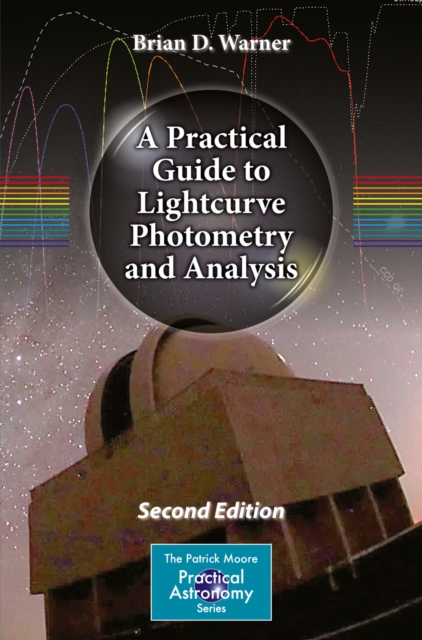 A Practical Guide to Lightcurve Photometry and Analysis, PDF eBook