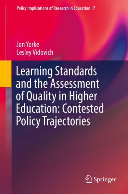 Learning Standards and the Assessment of Quality in Higher Education: Contested Policy Trajectories, PDF eBook