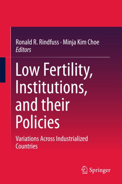 Low Fertility, Institutions, and their Policies : Variations Across Industrialized Countries, PDF eBook
