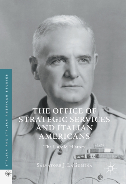 The Office of Strategic Services and Italian Americans : The Untold History, PDF eBook