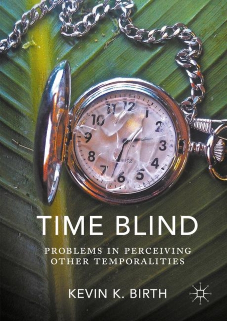 Time Blind : Problems in Perceiving Other Temporalities, EPUB eBook