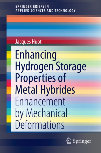 Enhancing Hydrogen Storage Properties of Metal Hybrides : Enhancement by Mechanical Deformations, PDF eBook