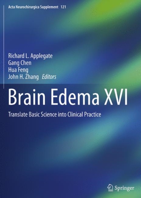 Brain Edema XVI : Translate Basic Science into Clinical Practice, Paperback / softback Book