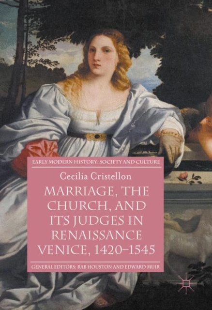 Marriage, the Church, and its Judges in Renaissance Venice, 1420-1545, EPUB eBook