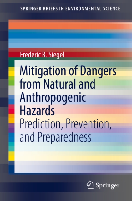Mitigation of Dangers from Natural and Anthropogenic Hazards : Prediction, Prevention, and Preparedness, PDF eBook