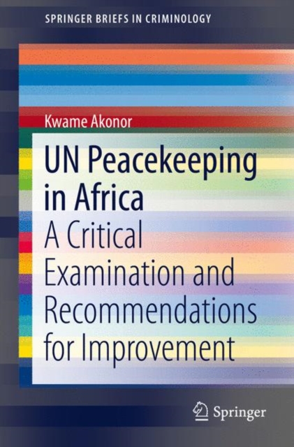 UN Peacekeeping in Africa : A Critical Examination and Recommendations for Improvement, EPUB eBook
