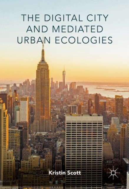 The Digital City and Mediated Urban Ecologies, PDF eBook