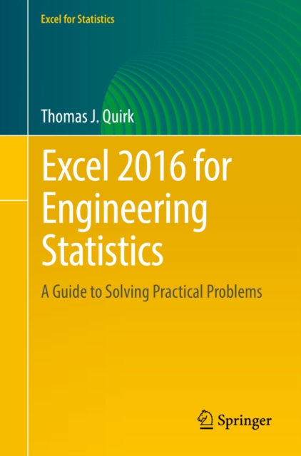Excel 2016 for Engineering Statistics : A Guide to Solving Practical Problems, PDF eBook