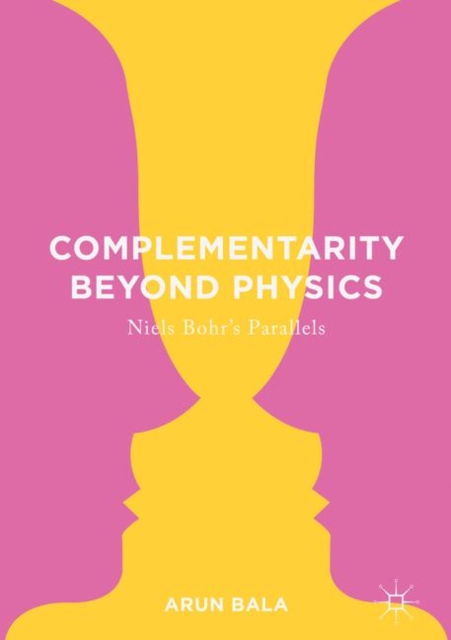 Complementarity Beyond Physics : Niels Bohr's Parallels, EPUB eBook