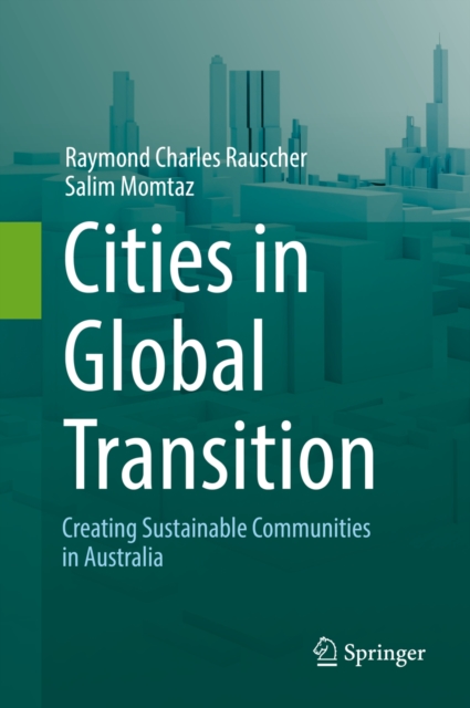 Cities in Global Transition : Creating Sustainable Communities in Australia, EPUB eBook