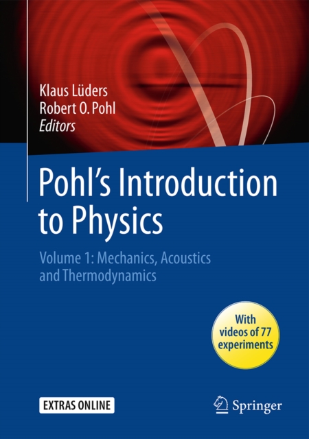 Pohl's Introduction to Physics : Volume 1: Mechanics, Acoustics and Thermodynamics, EPUB eBook
