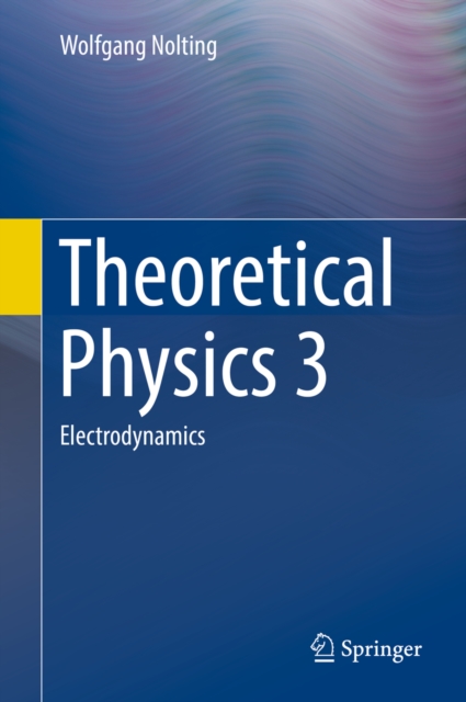 Theoretical Physics 3 : Electrodynamics, PDF eBook
