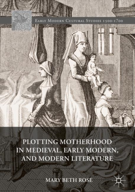 Plotting Motherhood in Medieval, Early Modern, and Modern Literature, EPUB eBook